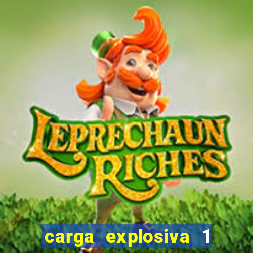 carga explosiva 1 filme completo dublado topflix